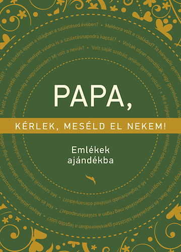 Papa, k�rlek mes�ld el nekem