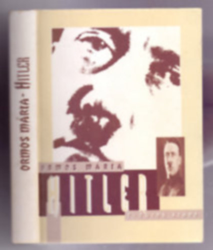 Ormos Mria-Krausz Tams - Hitler