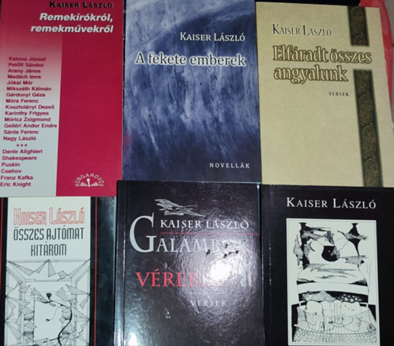 Kaiser László - 6db Kaiser László kötet - Remekírókról, remekművekről; A fekete emberek; Elfáradt összes angyalunk; Galambok és verebek (dedikált); Összes ajtómat kitárom; Álmom a csönd
