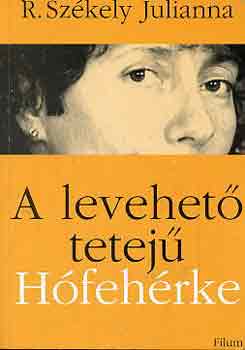 R. Sz�kely Julianna - A levehet� tetej� H�feh�rke