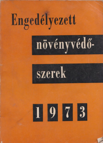 Dr. Hargitai Ferenc - Engedélyezett növényvédőszerek 1973