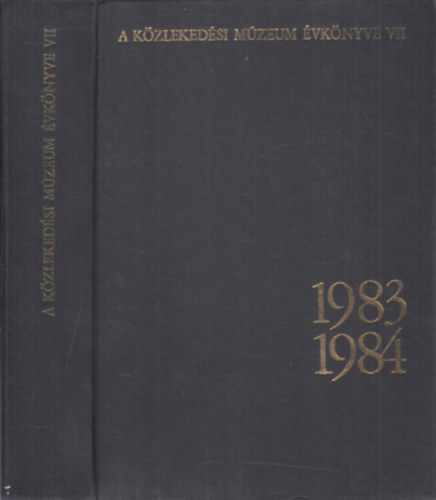 Veress István (szerk.) - A Közlekedési Múzeum évkönyve VII. 1983-1984