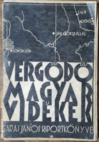Garai J�nos - Verg�d� magyar vid�kek - riportk�nyv