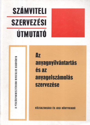 Az anyagnyilvntarts s az anyagelszmols szervezse