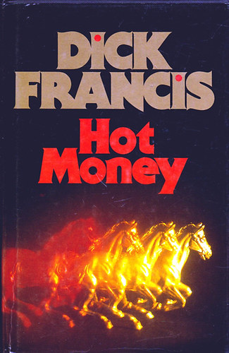 Dick Francis - Hot Money