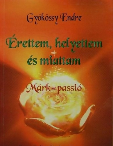 Gykssy Endre - rettem,helyettem s miattam - Mrk-passi