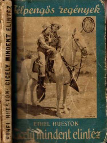 Ethel Hueston - Cicely mindent elintz (Flpengs regnyek)