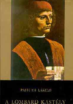 Passuth Lszl - A lombard kastly