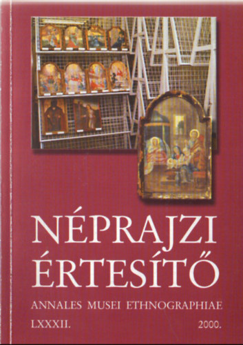 Balzs Gyrgy  (szerk.) - Nprajzi rtest 2000. (LXXXII. vfolyam)