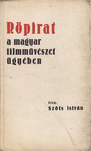 Sz�ts Istv�n - R�pirat a magyar filmm�v�szet �gy�ben