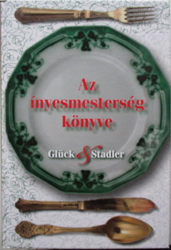 Glck Frigyes; Stadler Kroly - Az nyesmestersg knyve