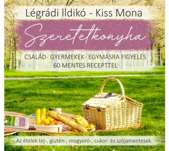 Kiss Mona Lgrdi Ildik - Szeretetkonyha