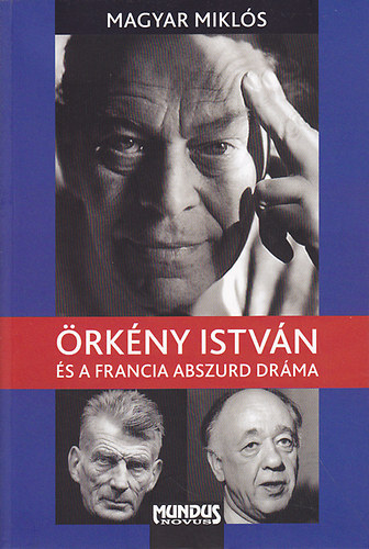 Magyar Mikl�s - �rk�ny Istv�n �s a francia abszurd dr�ma