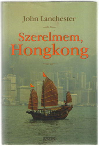 John Lanchester - Szerelmem, Hongkong