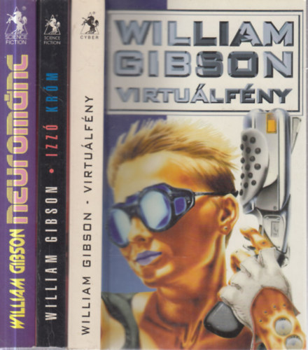 William Gibson - 3 db. sci-fi (Virtu�lf�ny + Izz� kr�m + Neurom�nc)