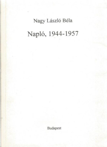 Nagy Lszl Bla - Napl, 1944-1957