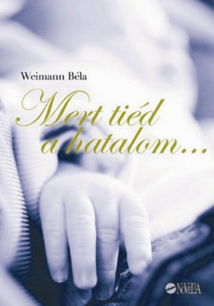Weimann B�la - Mert ti�d a hatalom...