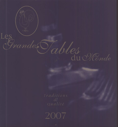 Les Grandes Tables du Monde (Traditions & Qualit)