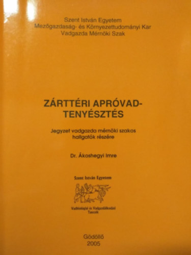 Ákoshegyi Imre - Zárttéri apróvadtenyésztés