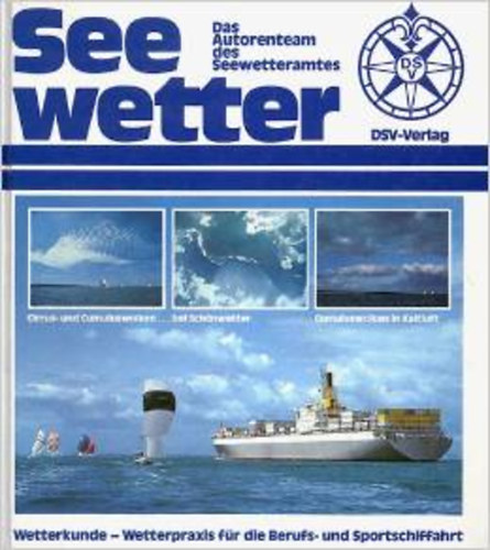 Dipl.-Met. Karl-Heinz Bock et al. - Seewtter - Das Autorenteam des Seewetteramtes
