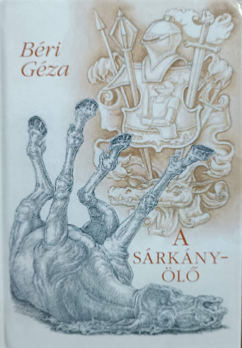 Béri Géza - A sárkányölő - Válogatott novellák