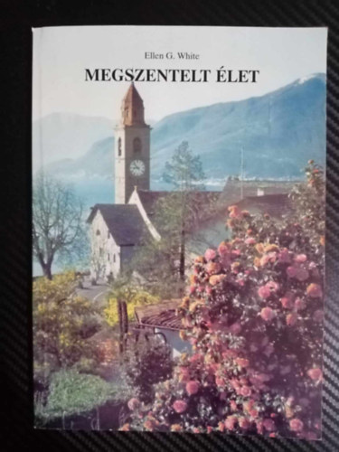 E. G. White - Megszentelt let