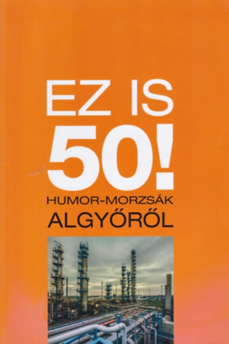 Ez is 50! - Humor-morzsák Algyőről