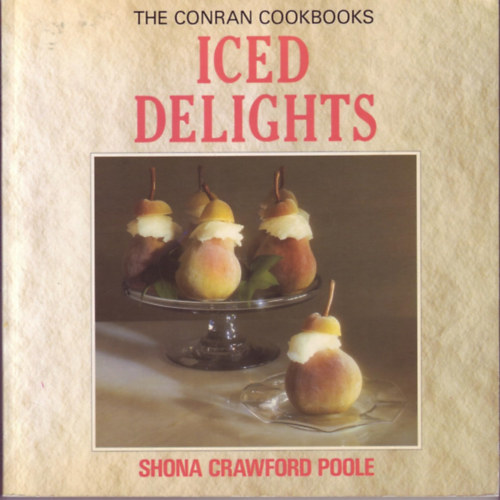 Shona Crawford Poole - The Conran Cookbooks Iced Delights