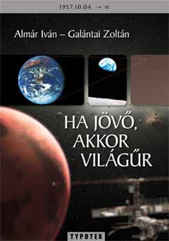 Galntai Zoltn; Almr Ivn - Ha jv, akkor vilgr
