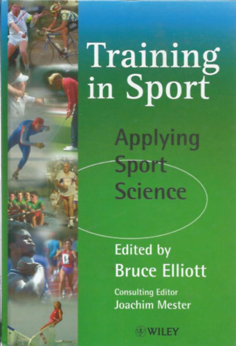 Bruce Elliott - Training in Sport: Applying Sport Science (A sporttudomny alkalmazsa)