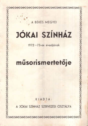 A Békés Megyei Jókai Színház 1972-1973-as évadjának műsorismertetője