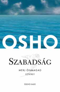 Osho - Szabadsg - Merj nmagad lenni!