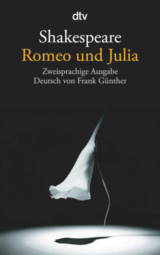 William Shakespeare - Romeo und Julia: Zweisprachige Ausgabe (n�met �s angol nyelven)
