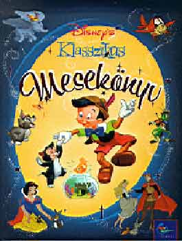 Walt Disney - Disney's klasszikus meseknyv
