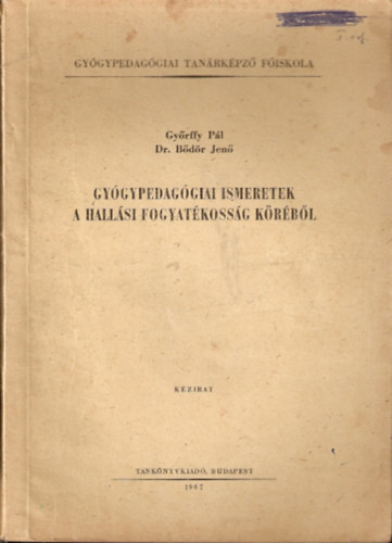 Gy�rffy P�l - Dr. B�d�r Jen� - Gy�gypedag�giai ismeretek a hall�si fogyat�koss�g k�r�b�l