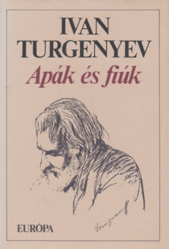 Ivan Szergejevics Turgenyev - Apák és fiúk