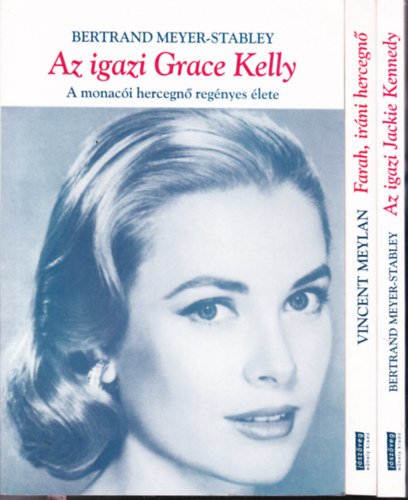 3 db "Az igazi... sorozatb�l: Az igazi Grace Kelly + Az igazi Jackie Kennedy + Farah, ir�ni hercegn�
