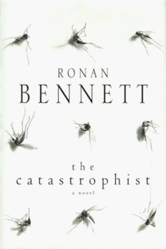 Ronan Bennett - The Catastrophist