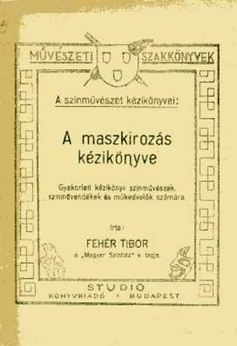 Fehr Tibor - A maszkirozs kziknyve