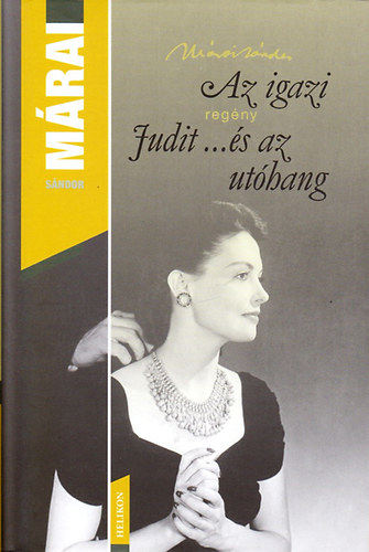 M�rai S�ndor - Az igazi Judit...�s az ut�hang