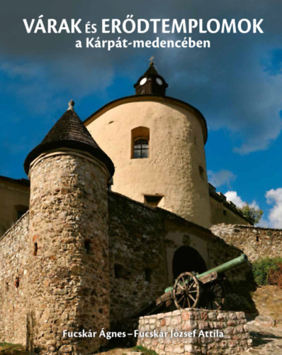 Fucskr Jzsef Attila Fucskr gnes - Vrak s erdtemplomok a Krpt-medencben