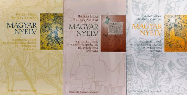 Balázs Géza-Benkes Zsuzsa - Magyar nyelv a gimnáziumok és a szakközépiskolák 9. + 10. + 12. évfolyama számára