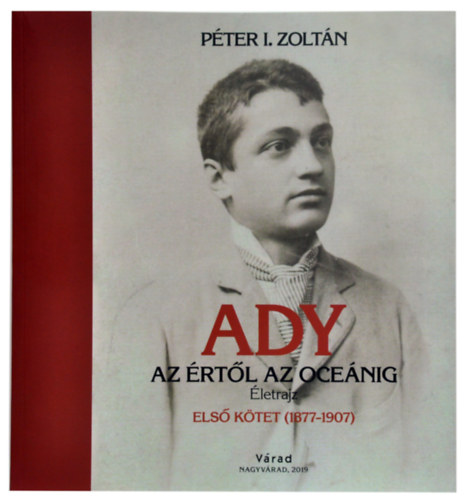 P�ter I. Zolt�n - Ady - Az �rt�l az oce�nig - 1-3. k�tet