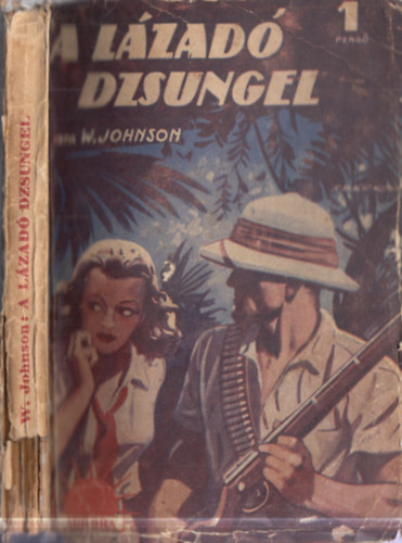 W. Johnson - A lázadó dzsungel (1 Pengős Regények)