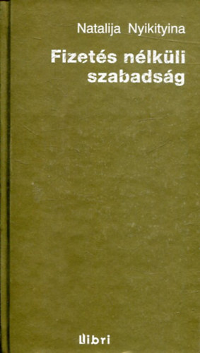 Natalija Nyikityina - Fizetés nélküli szabadság