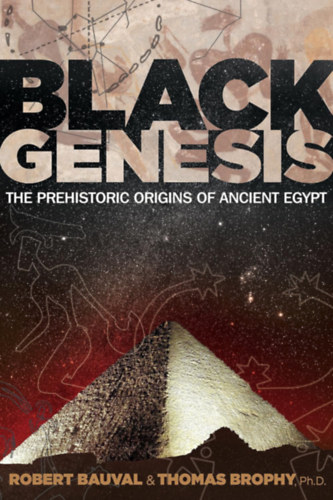 Thomas Brophy Robert Bauval - Black Genesis: The Prehistoric Origins of Ancient Egypt