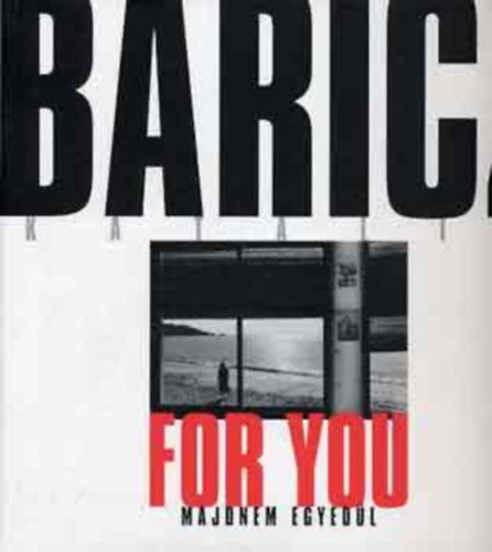 Baricz Katalin, Baricz Kati - 3 db Baricz Katalin/Kati k�nyv: Szubjelt�v napl� (DEDIK�LT) + For Your (Majdnem egyed�l) AL��RT + T�k�r