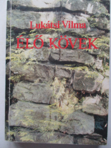 Lukátsi Vilma - Élő kövek