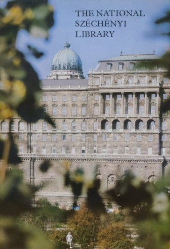 Orsz�gos Sz�chenyi K�nyvt�r, Sz�nt� Tibor (szerk.) - The National Sz�ch�nyi Library