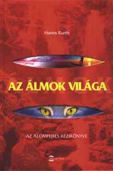 Hanns Kurth - Az lmok vilga